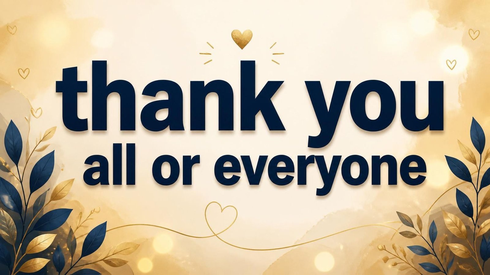 thank you all or everyone