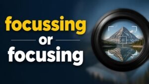 focussing or focusing